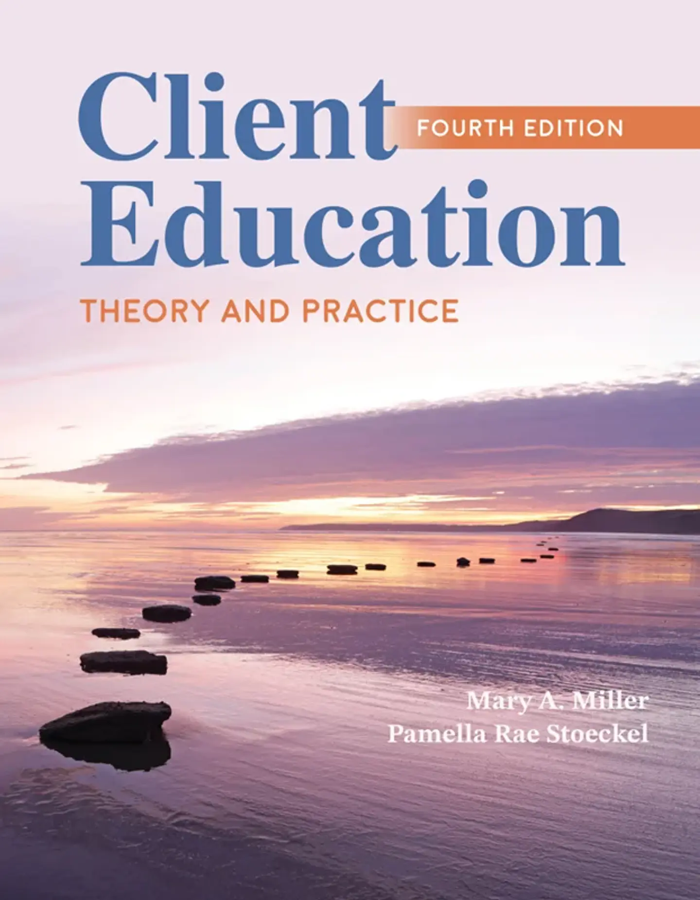 Client Education: Theory and Practice 4th Edition 1