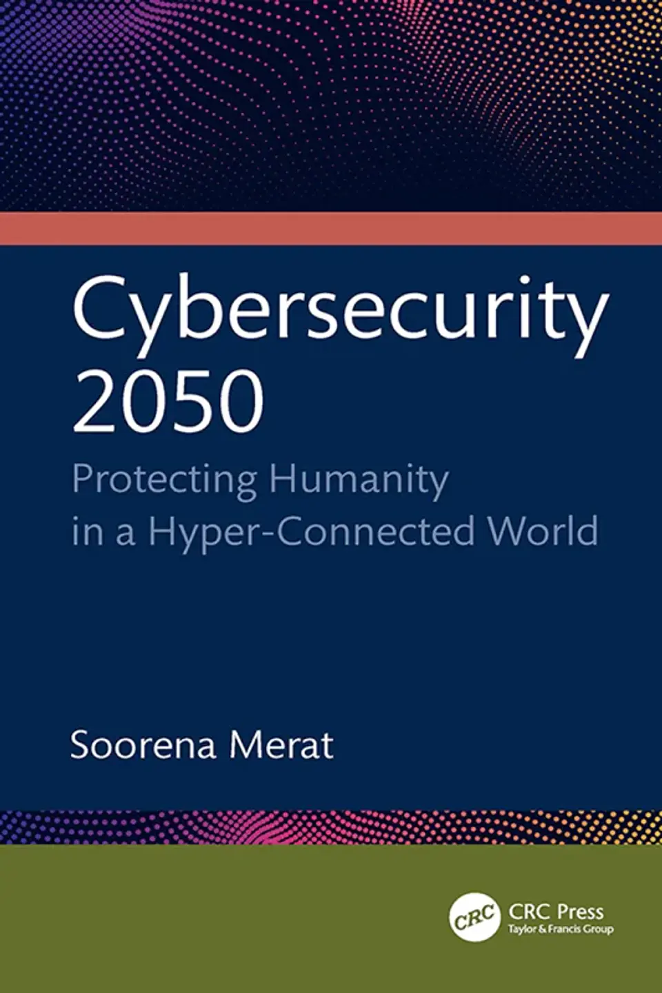 Cybersecurity 2050: Protecting Humanity in a Hyper-Connected World 1