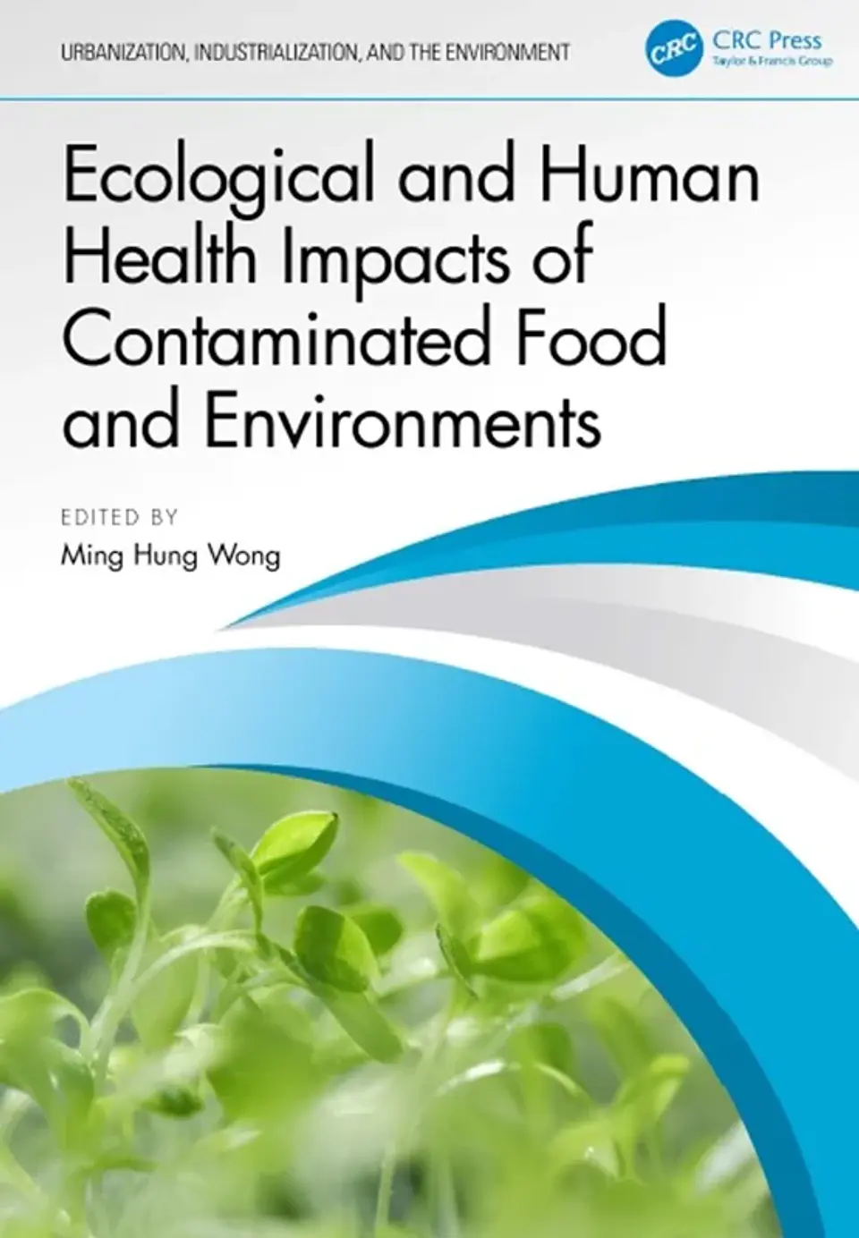 Ecological and Human Health Impacts of Contaminated Food and Environments 1
