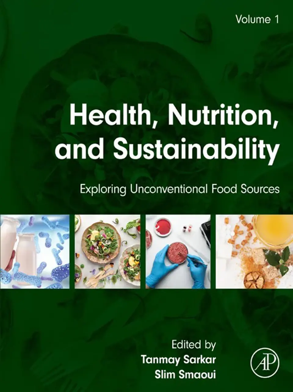 Health, Nutrition, and Sustainability: Exploring Unconventional Food Sources Volume 1 1