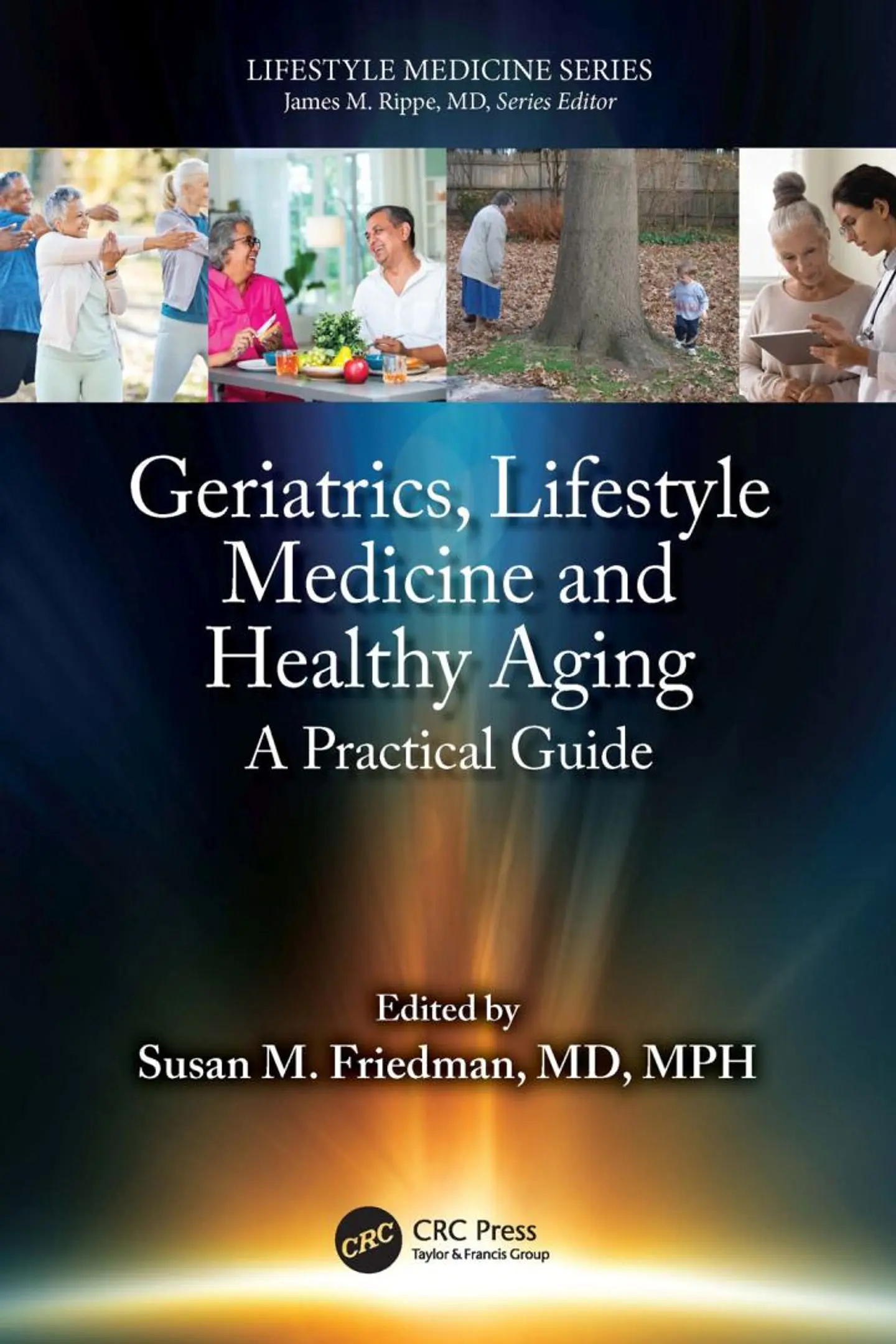 Geriatrics, Lifestyle Medicine and Healthy Aging A Practical Guide 1
