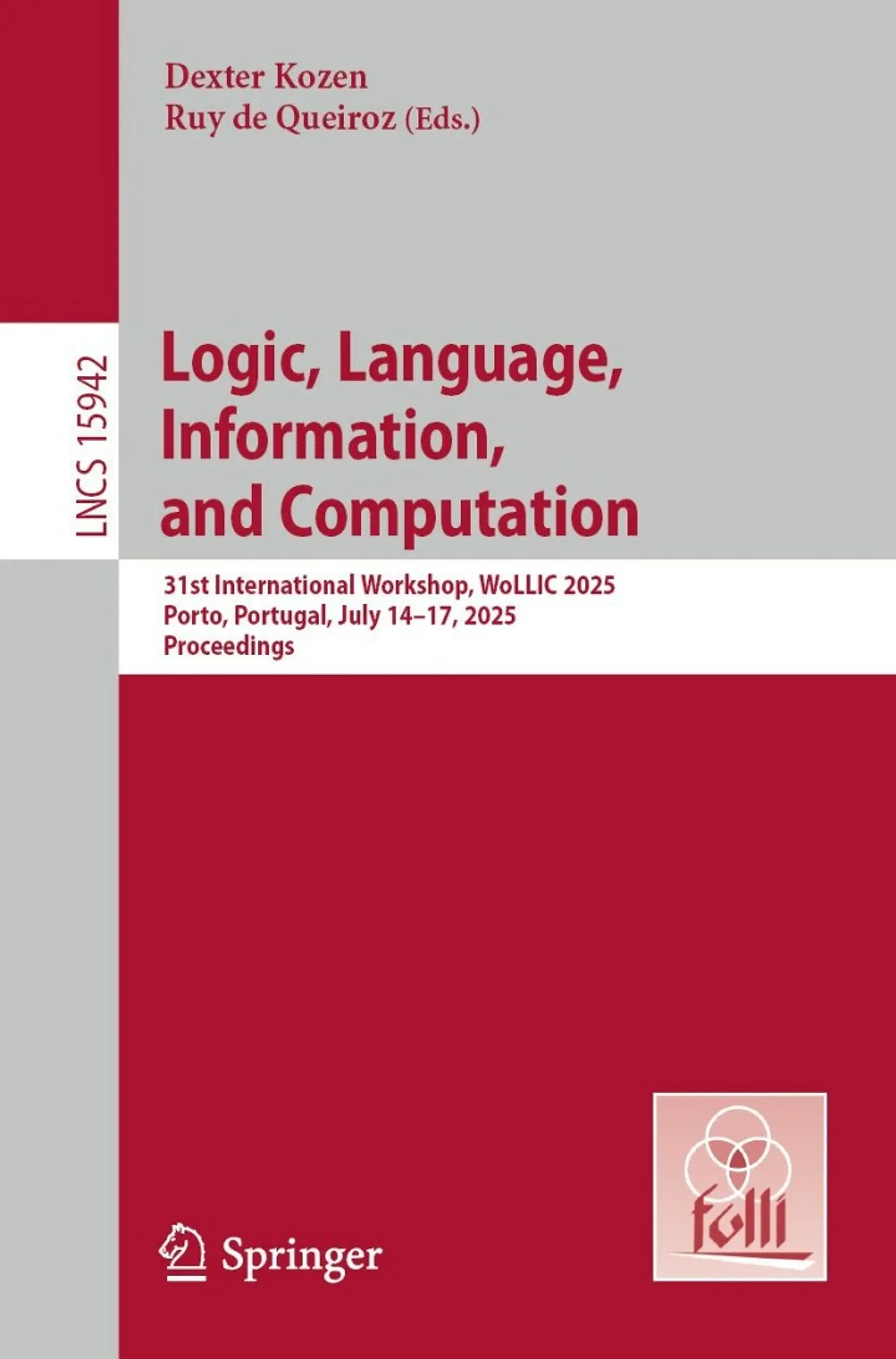 Logic, Language, Information, and Computation: 31st International Workshop, WoLLIC 2025, Porto, Portugal, July 14-17, 2025, Proceedings (Volume 15942) 1