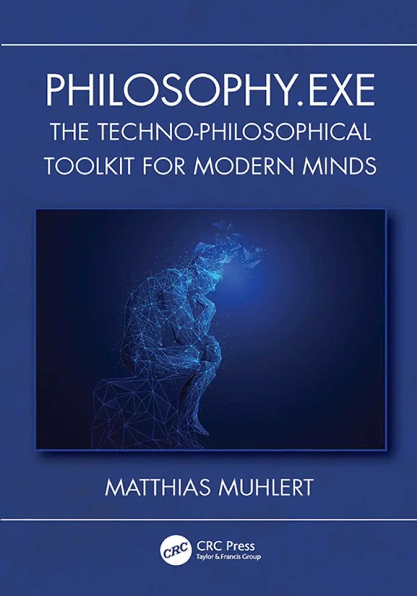 Philosophy.exe: The Techno-Philosophical Toolkit for Modern Minds 1