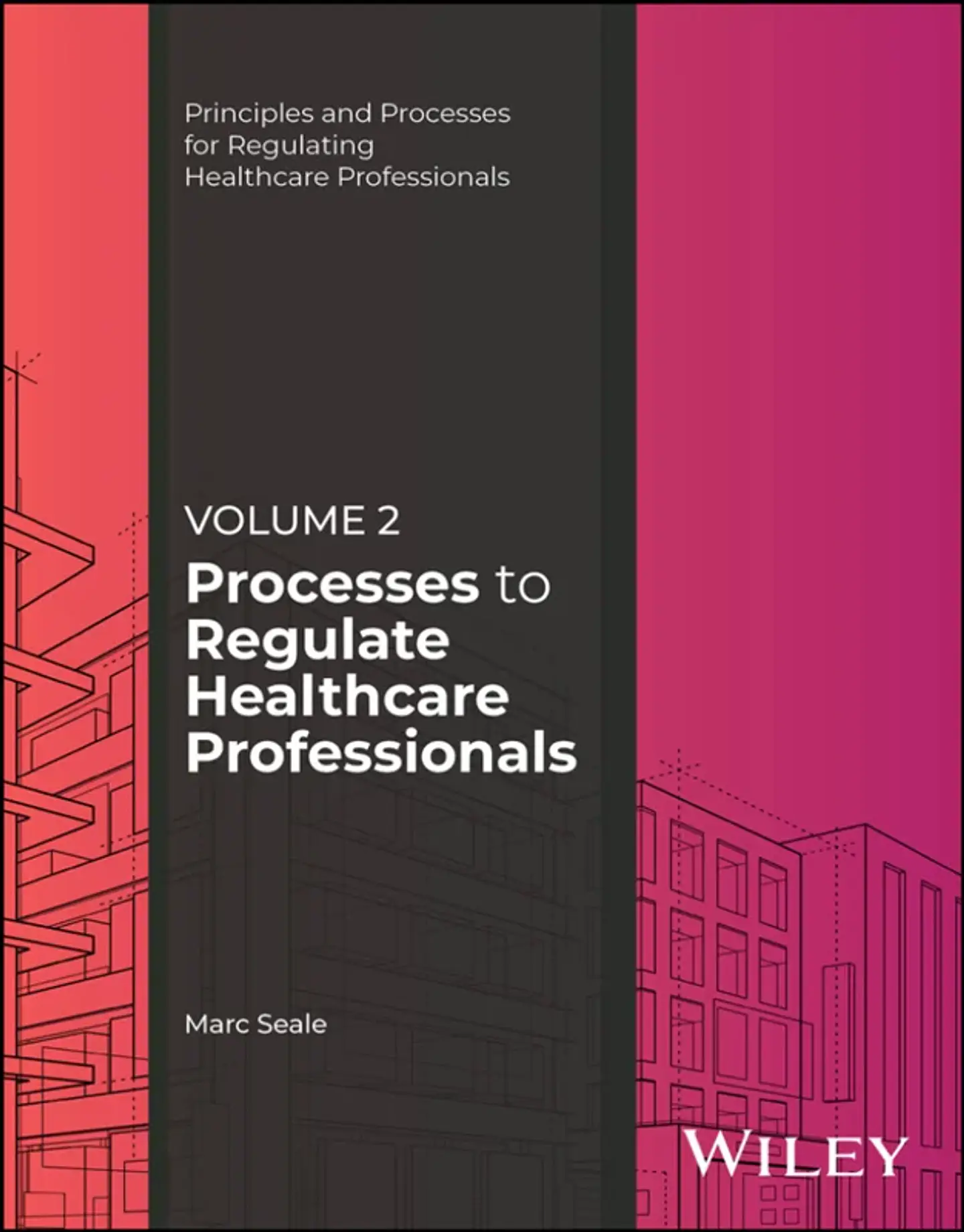 Processes to Regulate Healthcare Professionals, Volume 2 1
