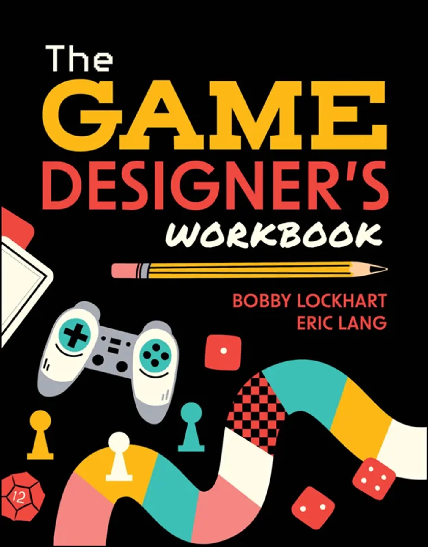 The Game Designer's Workbook: Hands-on Tools, Exercises, Walkthroughs, and Resources for New Game Designers 1