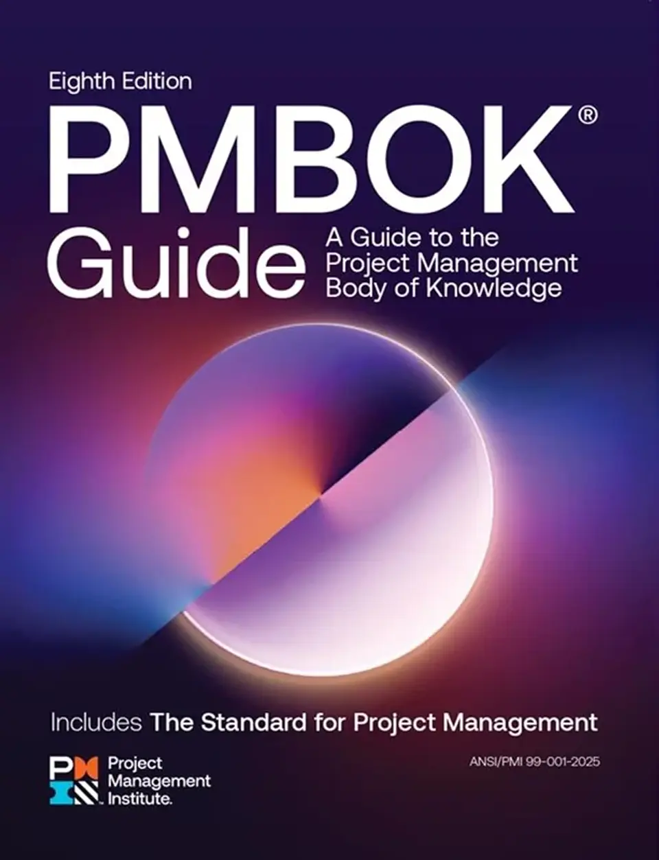 A Guide to the Project Management Body of Knowledge (PMBOK® Guide) — Eighth Edition and The Standard for Project Management 1