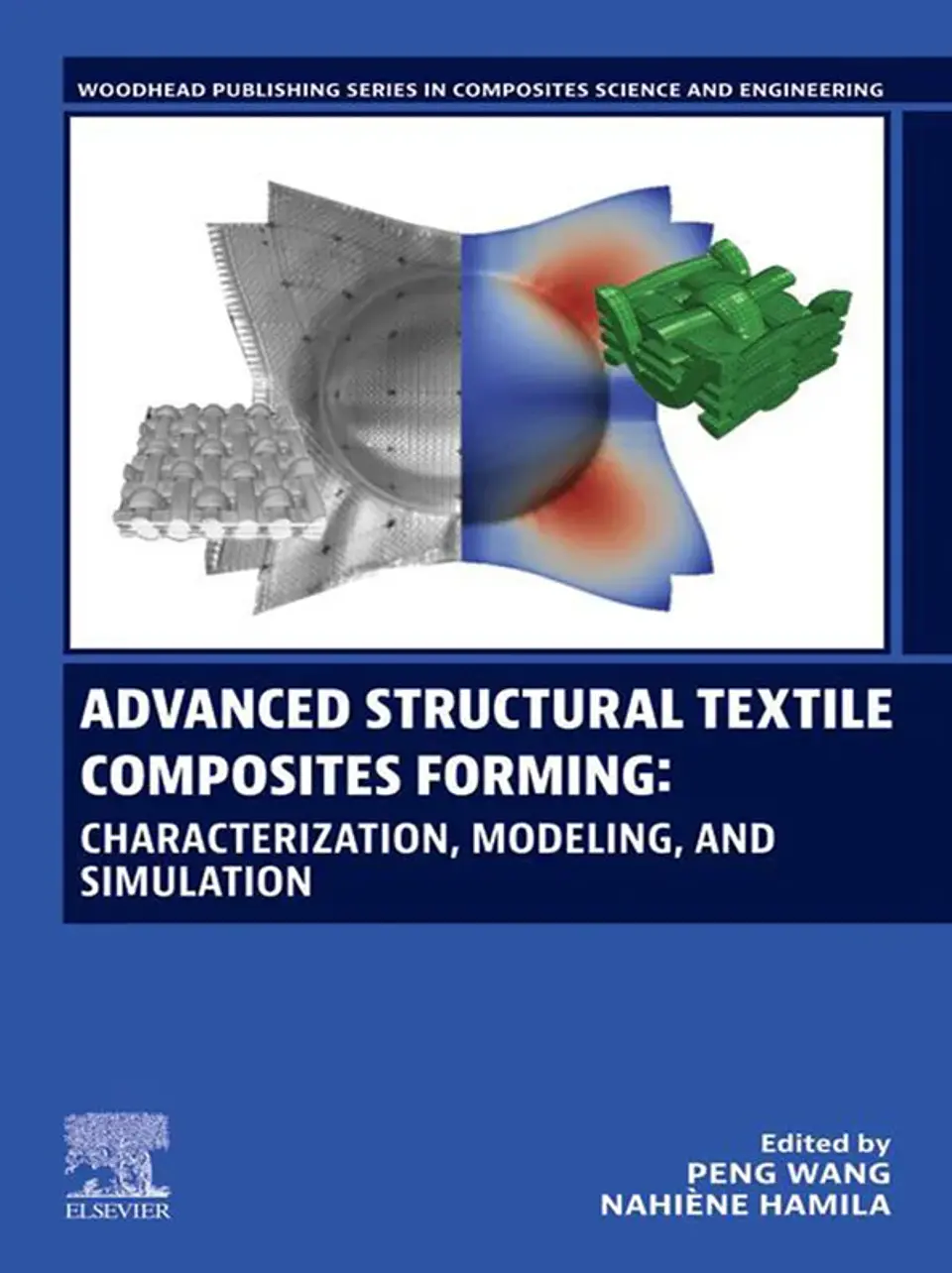 Advanced Structural Textile Composites Forming: Characterization, Modeling, and Simulation 1