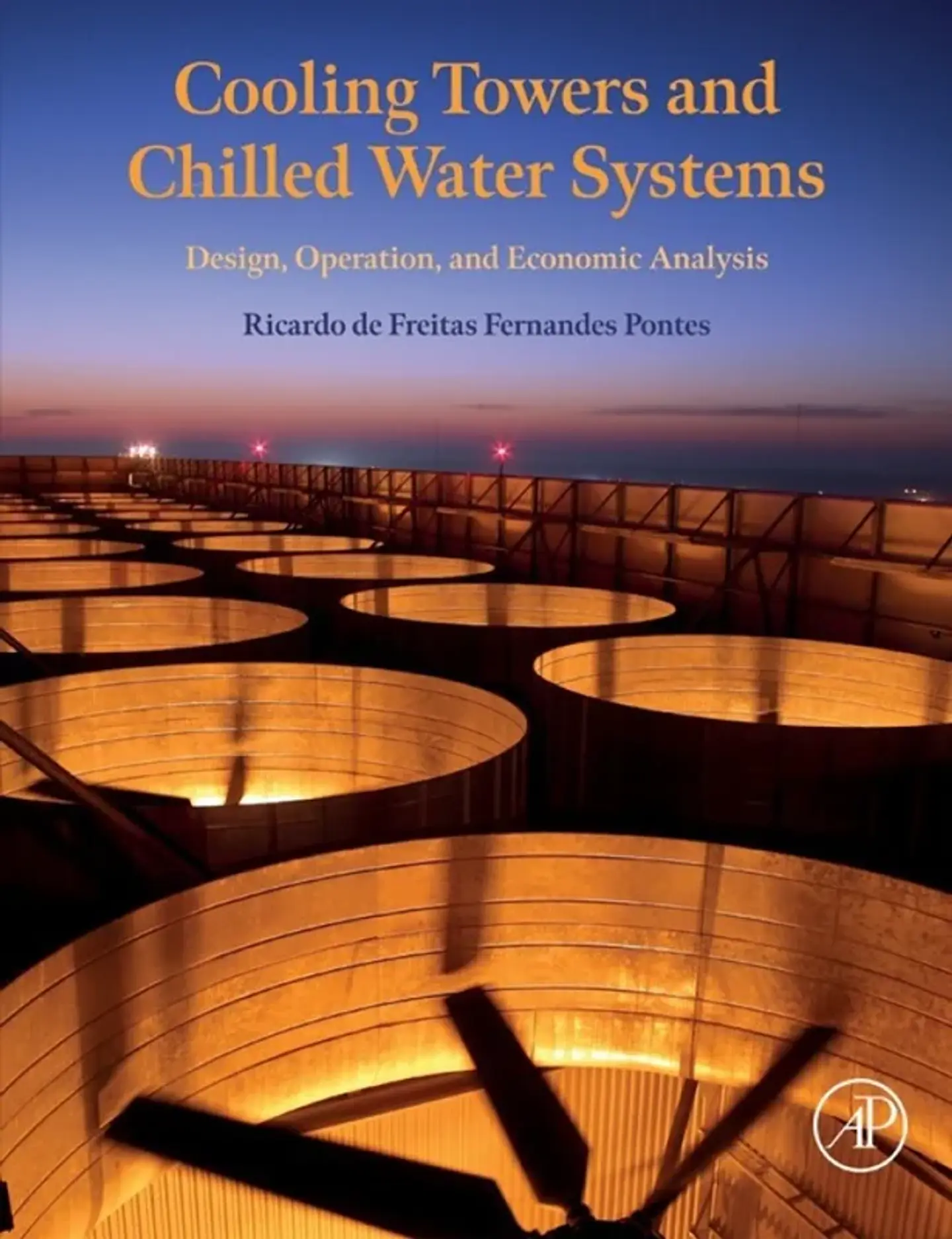 Cooling Towers and Chilled Water Systems: Design, Operation, and Economic Analysis 1