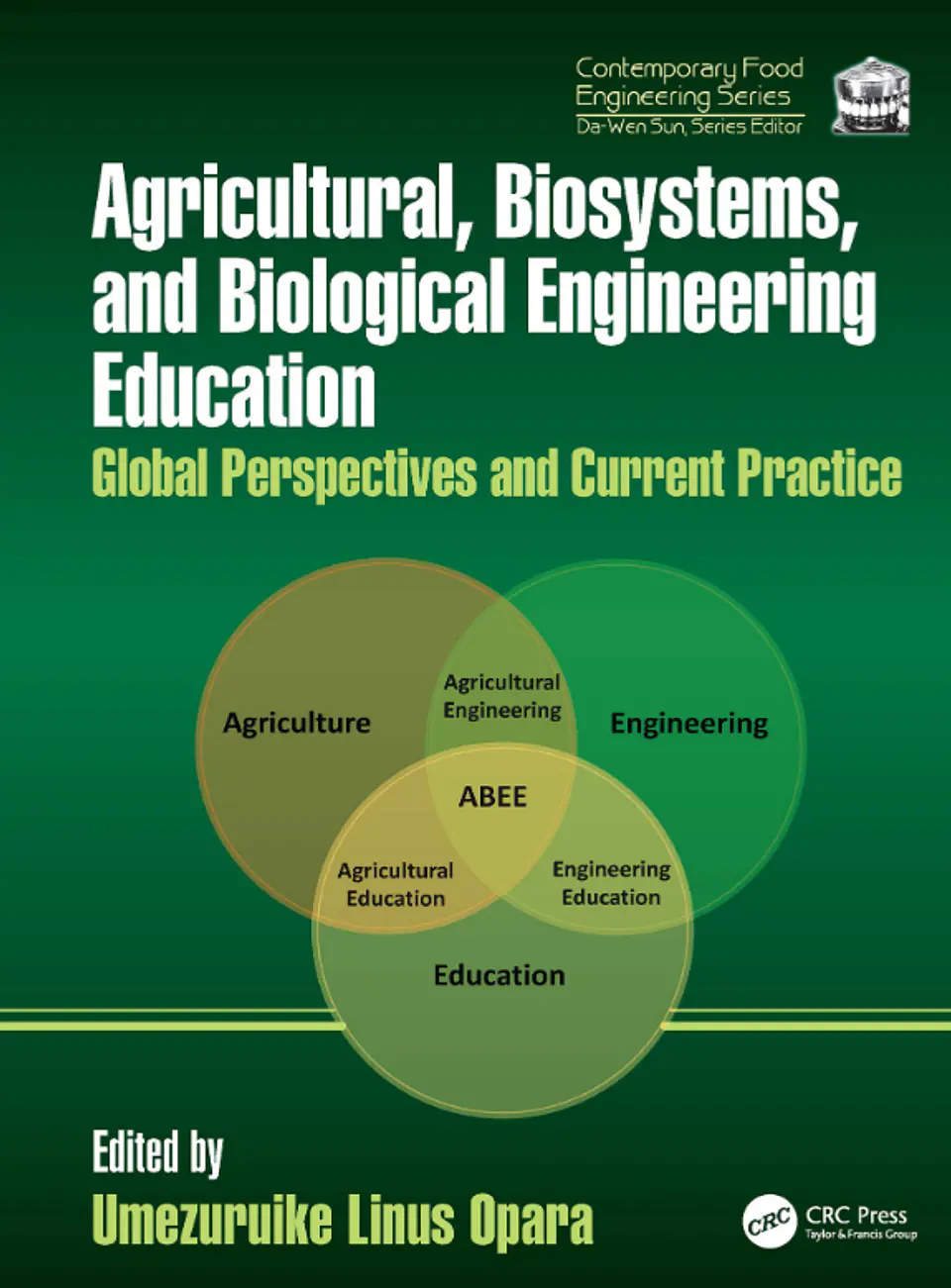 Agricultural, Biosystems, and Biological Engineering Education: Global Perspectives and Current Practice 1