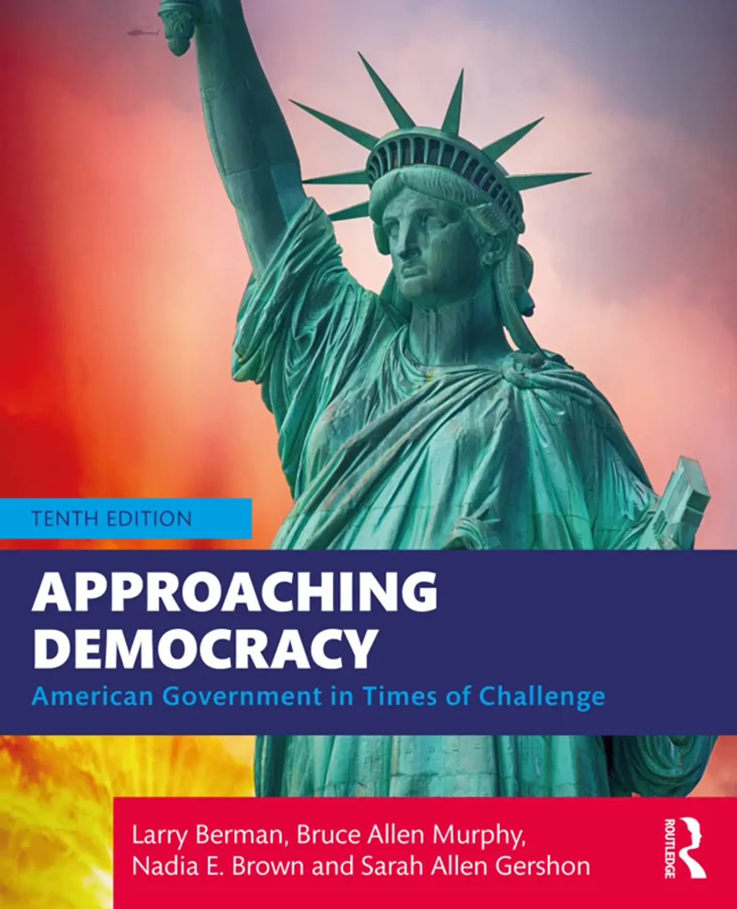Approaching Democracy: American Government in Times of Challenge 10th Edition 1