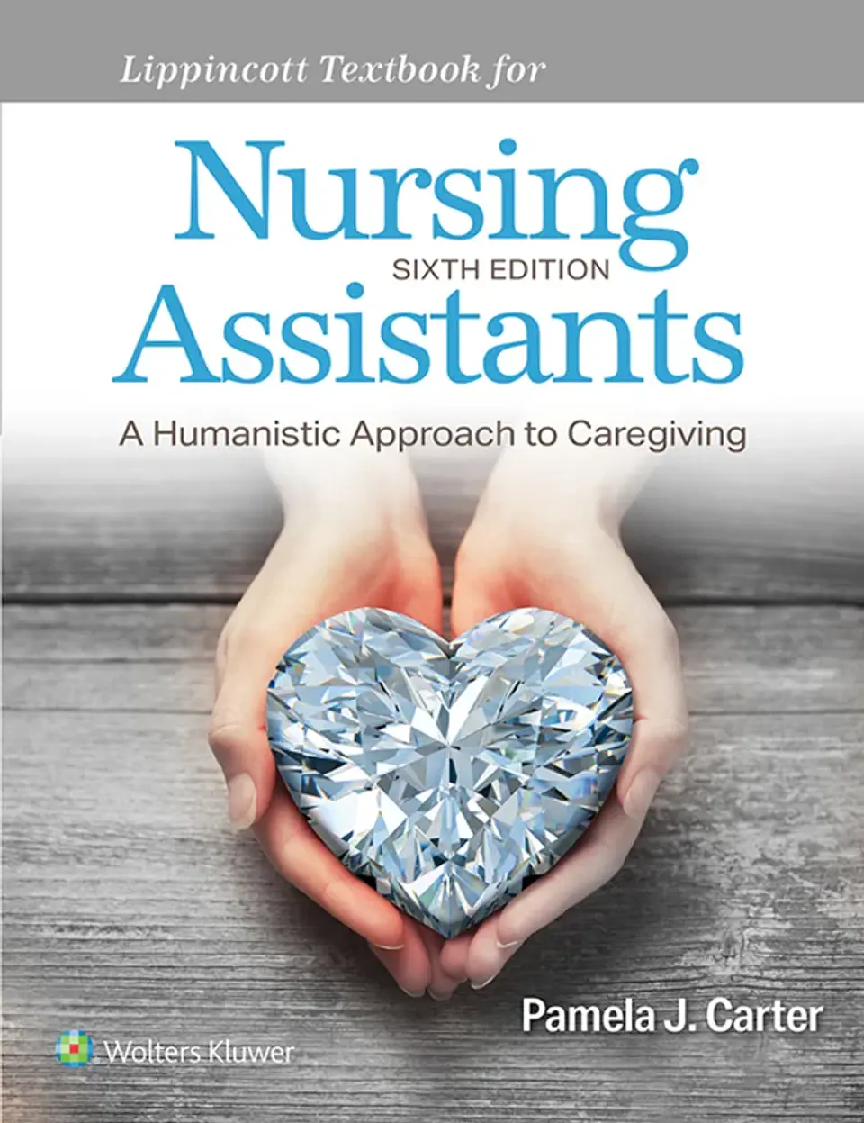 Lippincott Textbook for Nursing Assistants: A Humanistic Approach to Caregiving 6th Edition 1