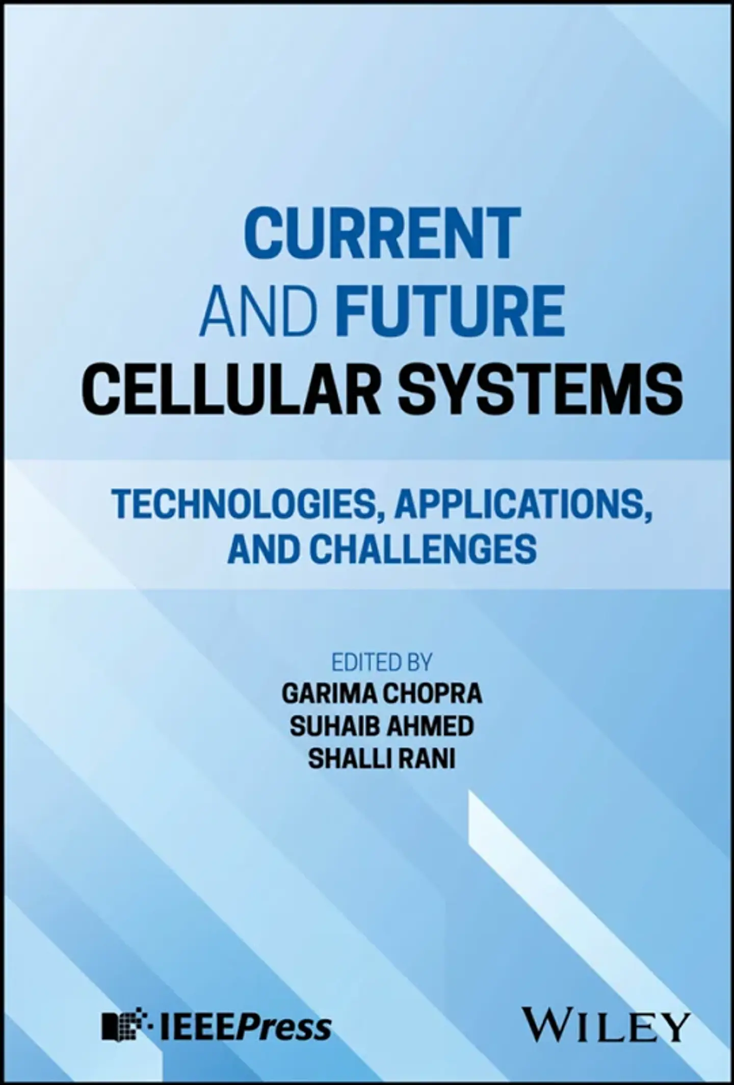 Current and Future Cellular Systems: Technologies, Applications, and Challenges 1