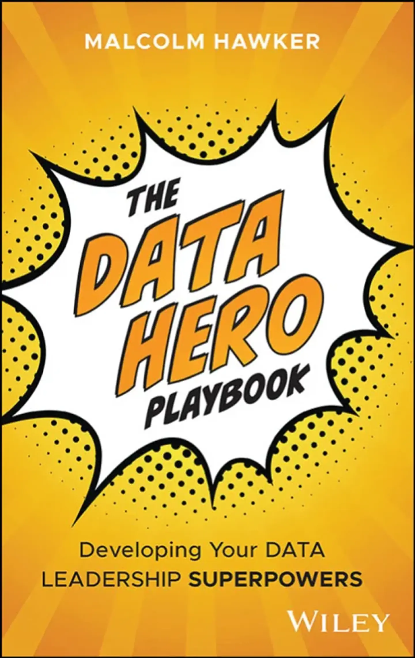 The Data Hero Playbook: Developing Your Data Leadership Superpowers 1