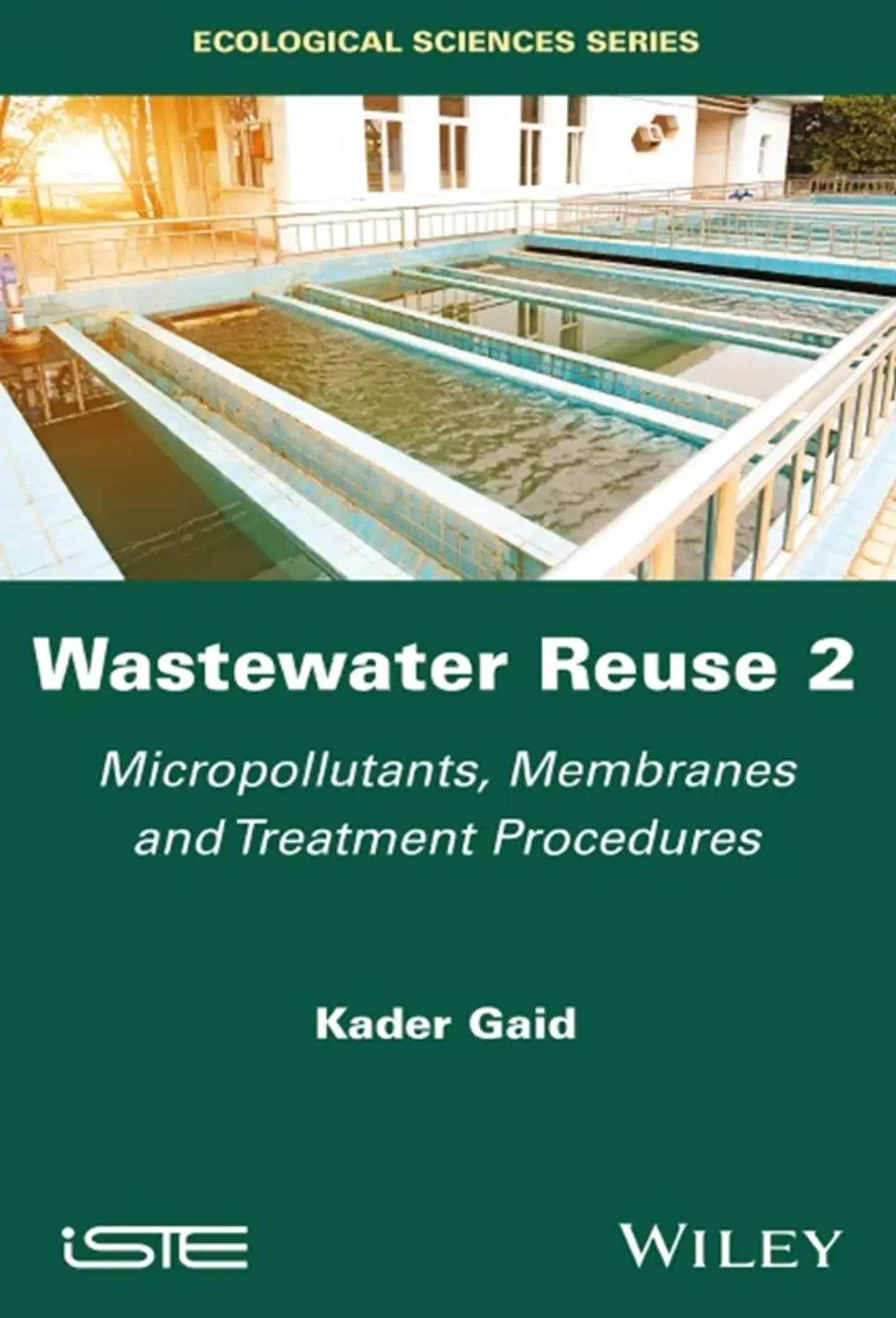 Wastewater Reuse, Volume 2: Micropollutants, Membranes and Treatment Procedures 1