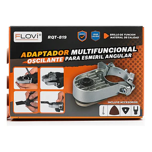 ADAPTADOR MULTIFUNCIONAL OSCILANTE PARA ESMERIL ANGULAR, MARCA FLOVI - RQT-819
