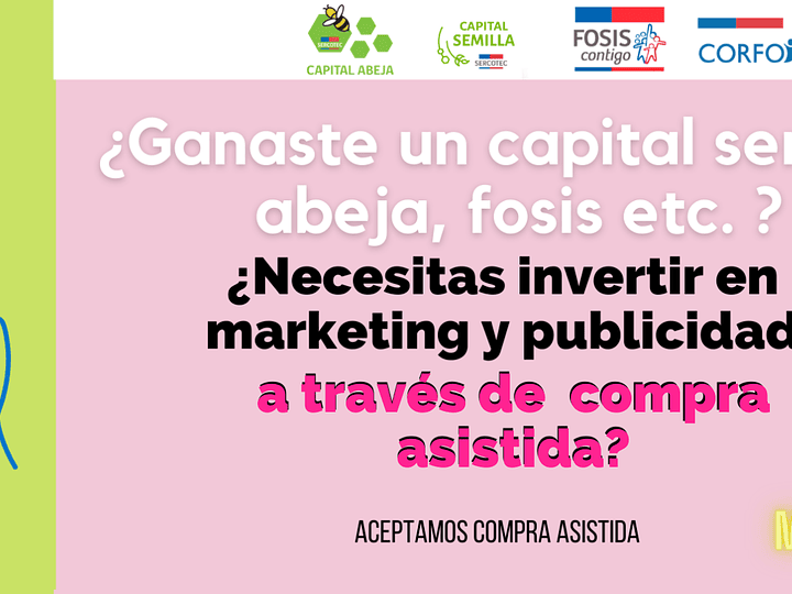 COMPRA ASISTIDA CON FINANCIAMIENTO FOSIS, SERCOTEC o FUNDACIONES