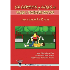 100 Ejercicios Y Juegos De Imagen Y Percepción Corporal Para Niños De 8 A 10 Años