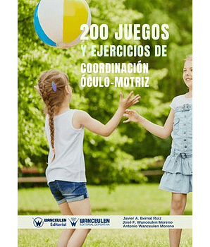200 Juegos Y Ejercicios De Coordinación Óculo-Motriz