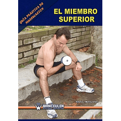 Guía Práctica De Musculación: El Miembro Superior