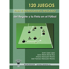 120 Juegos Para El Entrenamiento Integrado Del Regate Y La Finta En El Fútbol
