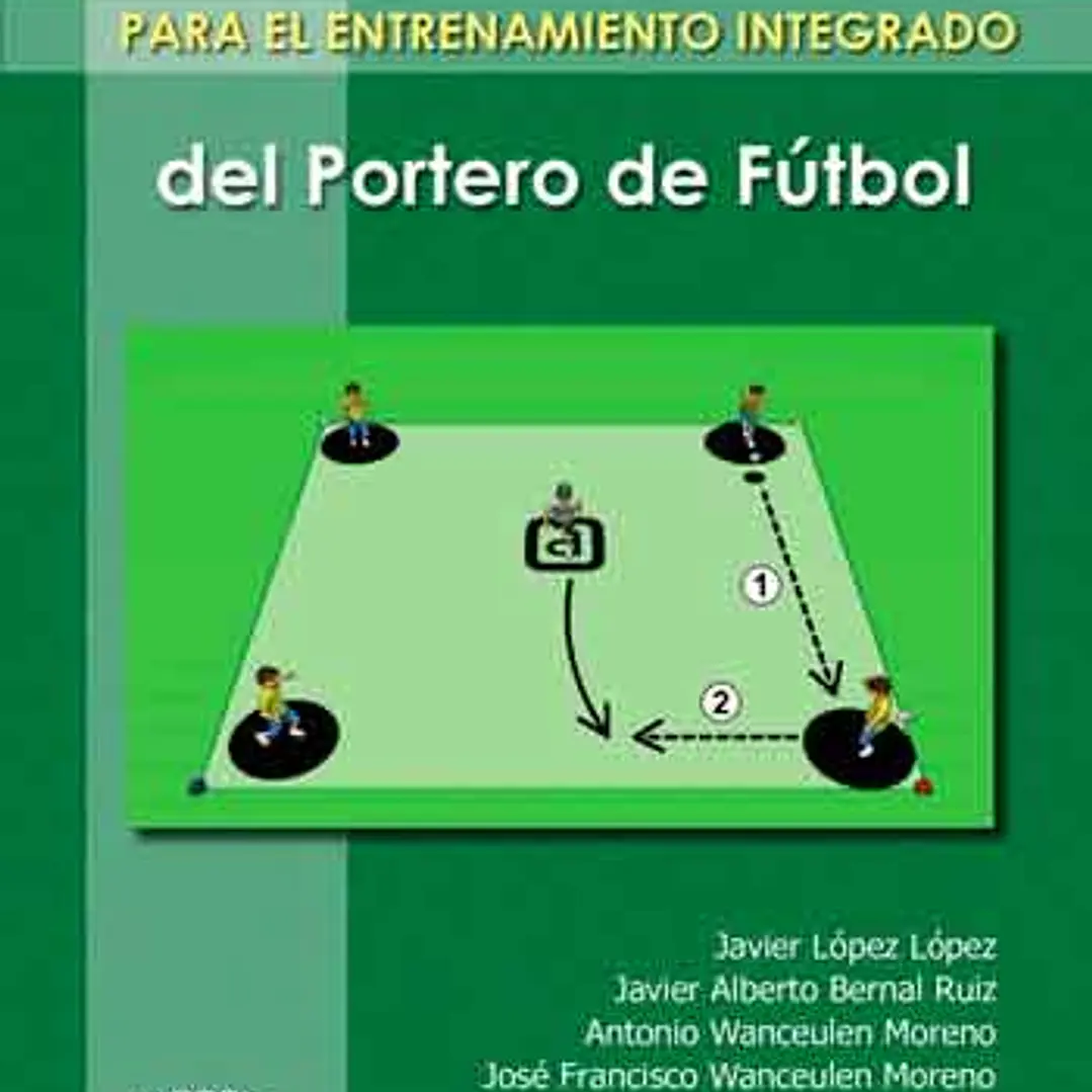 60 Juegos Para El Entrenamiento Integrado Del Portero De Fútbol 1