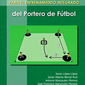 60 Juegos Para El Entrenamiento Integrado Del Portero De Fútbol