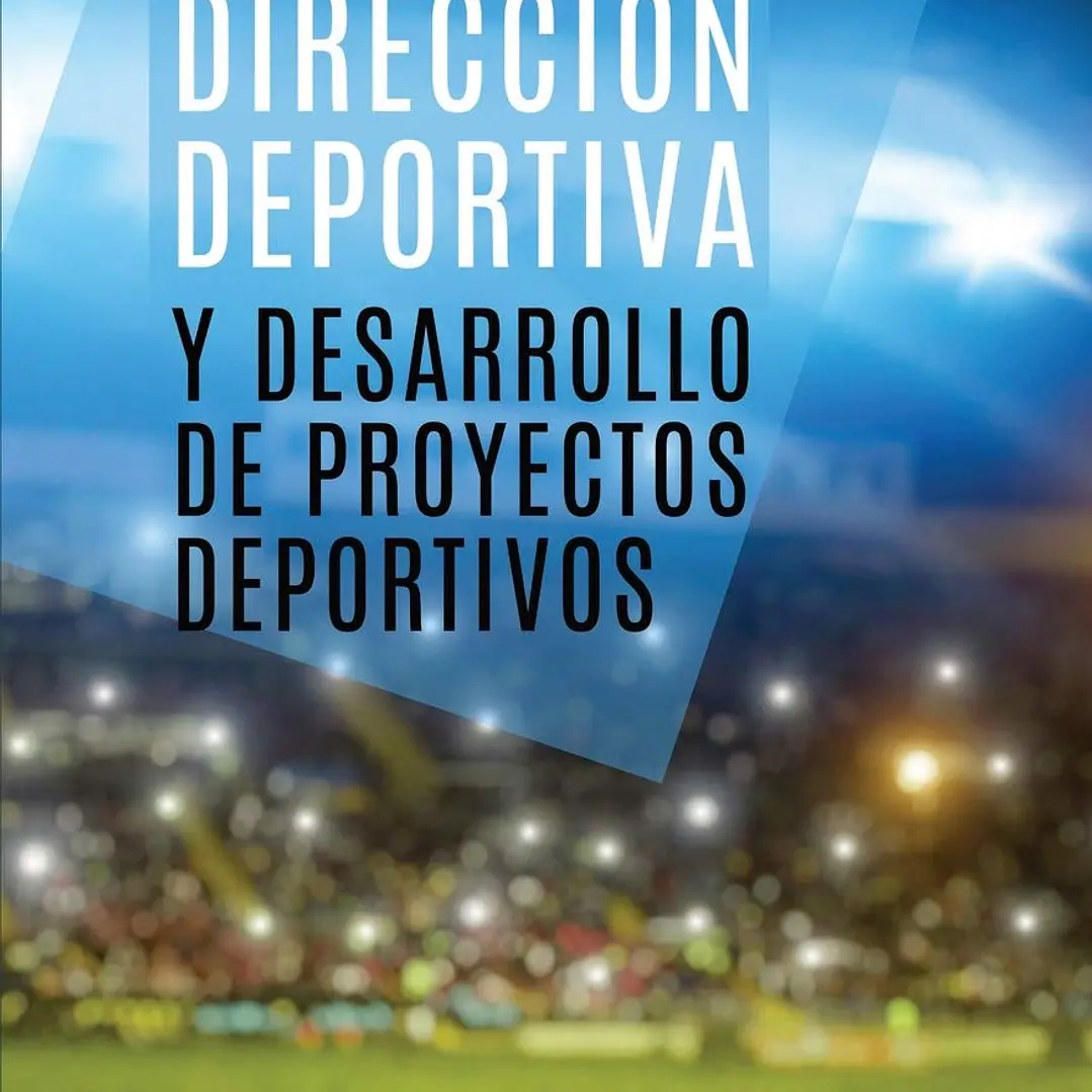 Fútbol: Dirección Deportiva Y Desarrollo De Proyectos Deportivos 1