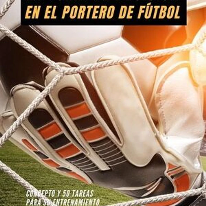 La Toma De Decisión En El Portero De Fútbol 1