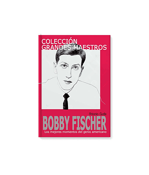 Colección Grandes Maestros. Bobby Fischer