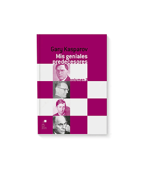 Mis Geniales Predecesores Vol 2 - Gary Kasparov