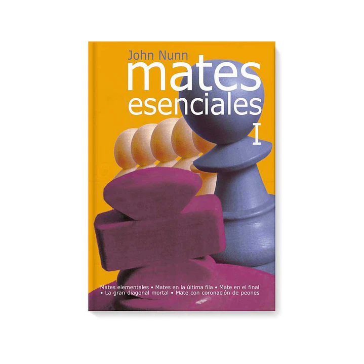 Mates esenciales - tomo 1 -  John Nunn . 1