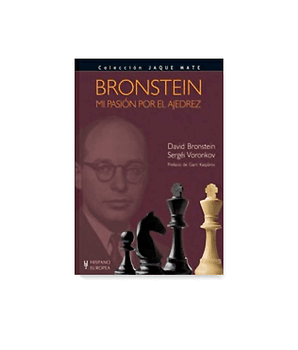 Bronstein. Mi pasión por el ajedrez