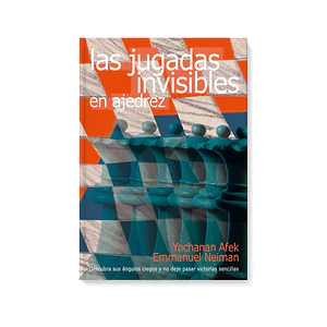 Las jugadas invisibles en ajedrez -  Afek / Neiman