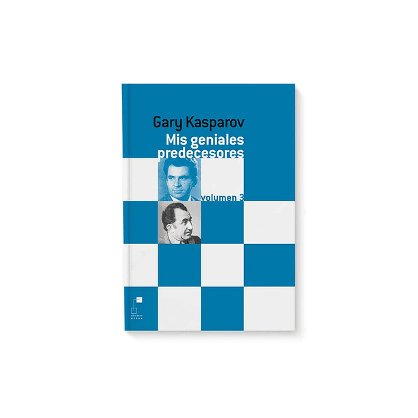 Mis Geniales Predecesores Vol 3 - Gary Kasparov