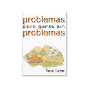 Problemas para gente sin problemas