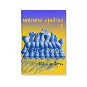 Entrene ajedrez vol 1 - Grivas