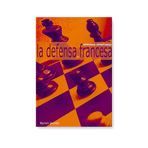 La Defensa Francesa - Byron Jacobs