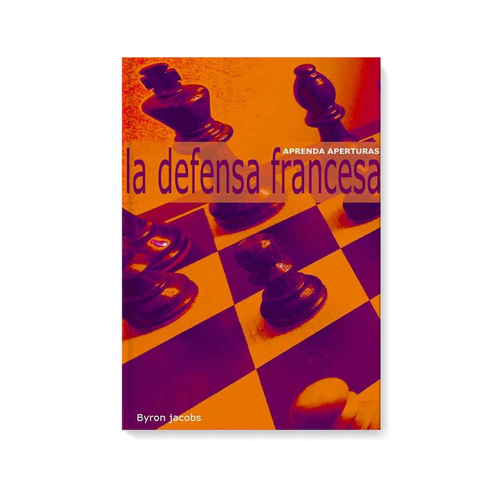 La Defensa Francesa - Byron Jacobs 1