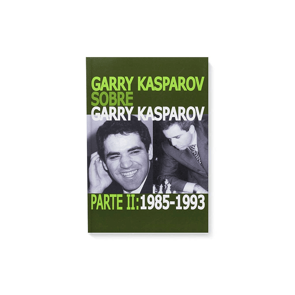 Garry Kasparov sobre Garry Kasparov. Parte 2: 1985-1993 tapa normal