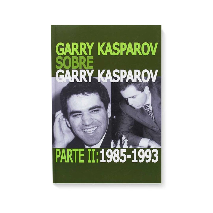 Garry Kasparov sobre Garry Kasparov. Parte 2: 1985-1993 tapa normal 1