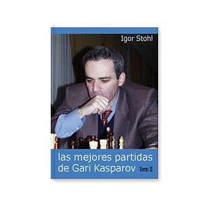 Las mejores partidas de Gary Kasparov tomo 2 - Stohl