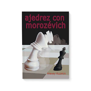 Ajedrez con Morozevich - Kuzmin