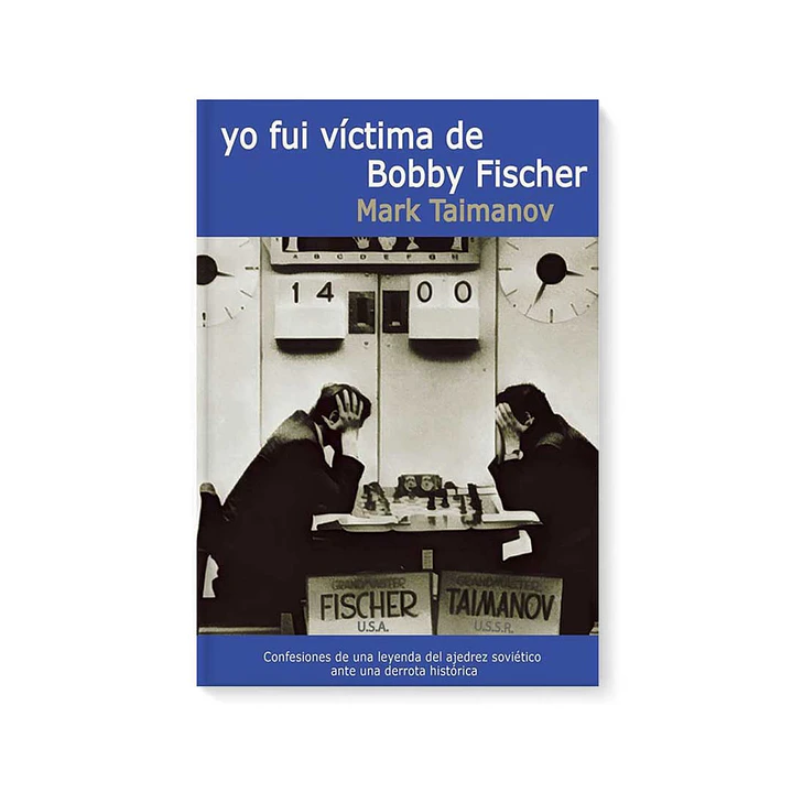 Yo fui victima de Bobby Fischer - Taimanov 1