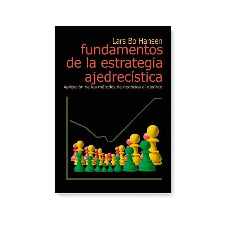 Fundamentos de la estrategia ajedrecística - Lars Bo Hansen 1