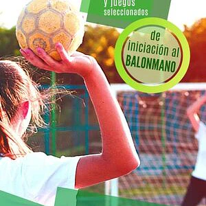 100 Ejercicios Y Juegos Seleccionados De Iniciación Al Balonmano