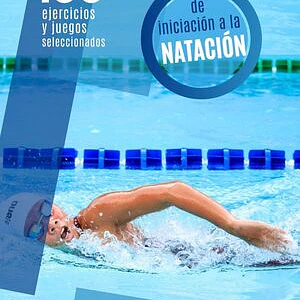 100 Ejercicios Y Juegos Seleccionados De Iniciación Al Natación
