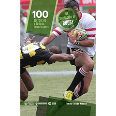 100 Ejercicios Y Juegos Seleccionados De Iniciación Al Rugby