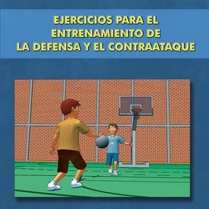 Baloncesto: Ejercicios Para El Entrenamiento De La Defensa Y El Contraataque 1