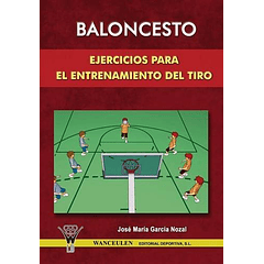 Baloncesto: Ejercicios Para El Entrenamiento Del Tiro