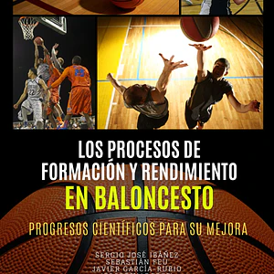 Los Procesos De Formación Y Rendimiento En Baloncesto: Progresos Científicos Para Su Mejora